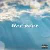 yx silly - Get Over - Single